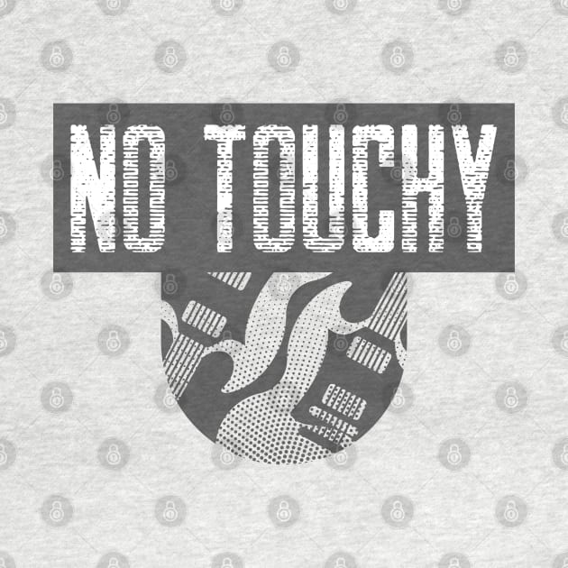 no touchy by GttP